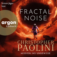 Fractal Noise - Mission ins Ungewisse (Ungekürzte Lesung) - Christopher Paolini - Hörbuch