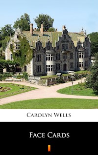 Face Cards - Carolyn Wells - E-Book