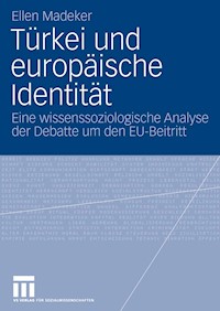 Türkei und europäische Identität - Ellen Madeker - E-Book