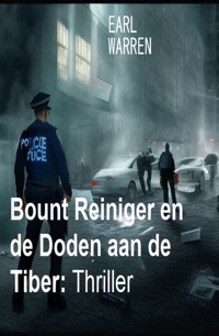 Bount Reiniger en de Doden aan de Tiber: Thriller - Earl Warren - E-Book
