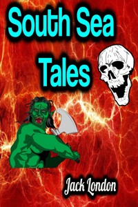 South Sea Tales - Jack  London - E-Book