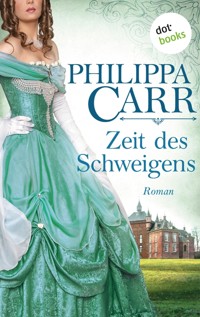 Zeit des Schweigens: Die Töchter Englands - Band 17 - Philippa Carr - E-Book