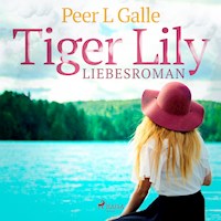 Tiger Lily - Liebesroman (Ungekürzt) - Peer L. Galle - Hörbuch