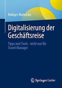 Digitalisierung der Geschäftsreise - Rüdiger Mahnicke - E-Book