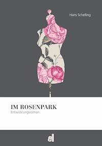 Im Rosenpark - Hans Schelling - E-Book