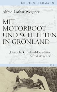 Mit Motorboot und Schlitten in Grönland - Alfred Lothar Wegener - E-Book