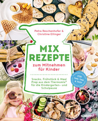 Mix-Rezepte zum Mitnehmen für Kinder - Petra Reschenhofer - E-Book