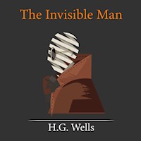 The Invisible Man - H G Wells - Hörbuch