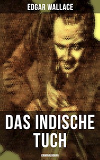 Das indische Tuch: Kriminalroman - Edgar Wallace - E-Book