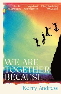 We Are Together Because - Kerry Andrew - E-Book