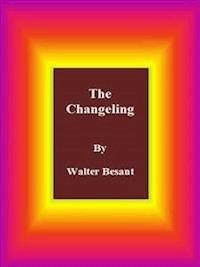 The Changeling - Walter Besant - E-Book