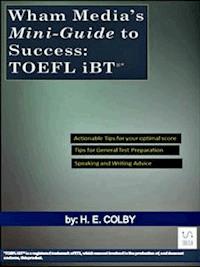 Wham Media’s Mini-Guide to Success: TOEFL iBT® - H. E. Colby - E-Book