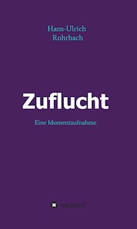 Zuflucht - Hans-Ulrich Rohrbach - E-Book