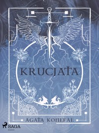 Krucjata. Saga Niebios i Otchłani tom 1 - Agata Konefał - E-Book