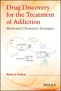 Drug Discovery for the Treatment of Addiction - Brian S. Fulton - E-Book