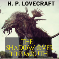 The Shadow over Innsmouth - H. P. Lovecraft - Hörbuch