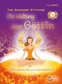 The Goddess Attitude - Sonja Szielinski - E-Book