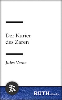 Der Kurier des Zaren - Jules Verne. - E-Book