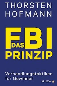 Das FBI-Prinzip - Thorsten Hofmann - E-Book