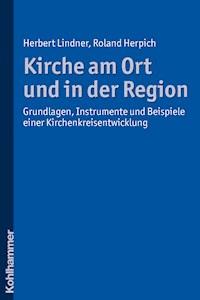 Kirche am Ort und in der Region - Herbert Lindner - E-Book