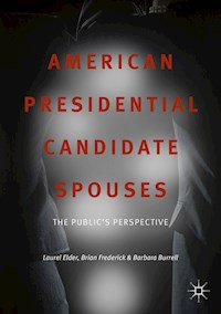 American Presidential Candidate Spouses - Laurel Elder - E-Book