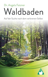Waldbaden - Dr. Angela Fetzner - E-Book