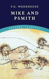 Mike and Psmith - P. G. Wodehouse - E-Book