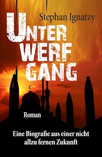 Unterwerfgang - Stephan Ignatzy - E-Book
