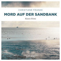Mord auf der Sandbank - Oda Wagner, Christine Cordes, Band 7 (Ungekürzt) - Christiane Franke - Hörbuch