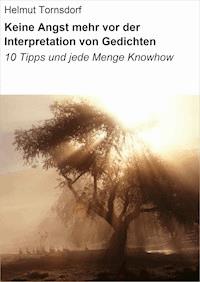 Keine Angst mehr vor der Interpretation von Gedichten - Helmut Tornsdorf - E-Book