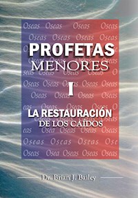Profetas Menores I - Dr. Brian J. Bailey - E-Book