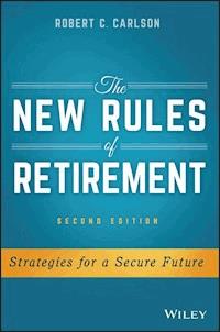 The New Rules of Retirement - Robert C. Carlson - E-Book