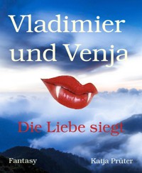 Vladimier und Venja - Katja Prüter - E-Book