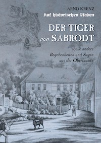 Der Tiger von Sabrodt - Arnd Krenz - E-Book