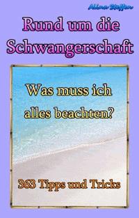 Rund um die Schwangerschaft - Alina Steffen - E-Book