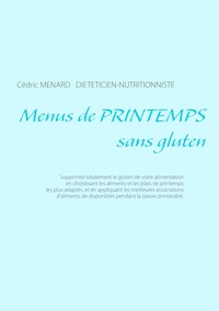 Menus de printemps sans gluten - Cédric Menard - E-Book
