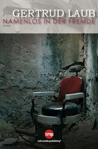 Namenlos in der Fremde - Gertrud Laub - E-Book