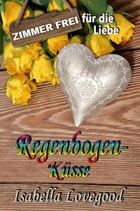 Regenbogenküsse - Isabella Lovegood - E-Book
