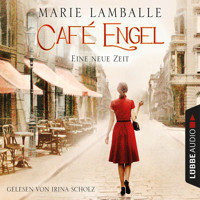 Eine neue Zeit - Café-Engel, Teil 1 - Marie Lamballe - Hörbuch