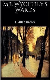 Mr. Wycherly's Wards - L. Allen Harker - E-Book