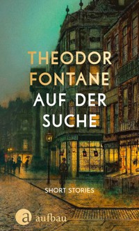 Auf der Suche - Theodor Fontane - E-Book