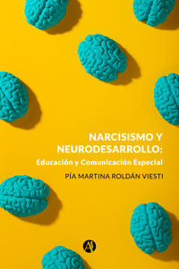 Narcisismo y Neurodesarrollo - Pía Martina Roldán Viesti - E-Book