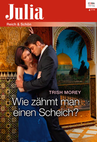 Wie zähmt man einen Scheich? - Trish Morey - E-Book