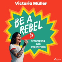 Be a Rebel - Victoria Müller - Hörbuch
