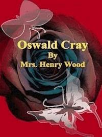 Oswald Cray - Mrs. Henry Wood - E-Book