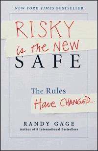 Risky is the New Safe - Randy Gage - E-Book