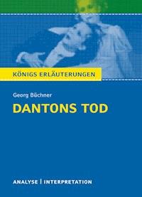 Dantons Tod von Georg Büchner. Königs Erläuterungen. - Rüdiger  Bernhardt - E-Book