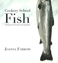 Cookery School: Fish - Joanna Farrow - E-Book