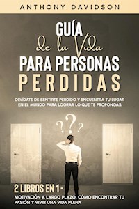 Guía de la Vida para Personas Perdidas - Anthony Davidson - E-Book