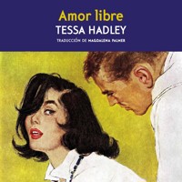 Amor libre - Tessa Hadley - Hörbuch